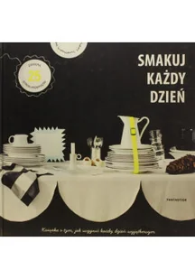 Smakuj każdy dzień - Książki o kulturze i sztuce - miniaturka - grafika 1