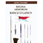 Historia Polski - Regina Armorum Rzecz o lancy - Jacek Jaworski - miniaturka - grafika 1