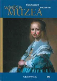 Rijksmuseum Amsterdam. Wielkie Muzea - Książki o kulturze i sztuce - miniaturka - grafika 1