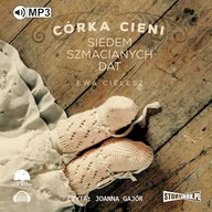 Audiobooki - literatura popularnonaukowa - Córka cieni. Siedem szmacianych dat Ewa Cielesz - miniaturka - grafika 1