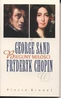 Biografie i autobiografie - George Sand, Fryderyk Chopin. Bieguny Miłości - miniaturka - grafika 1