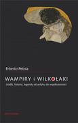 Kulturoznawstwo i antropologia - Wampiry i wilkołaki. Źródła, historia, legendy od antyku do współczesności - miniaturka - grafika 1