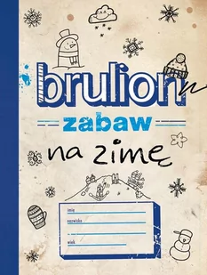 praca zbiorowa Brulion zabaw na zimę - Książki edukacyjne - miniaturka - grafika 1
