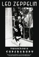 Filmy dokumentalne DVD - MTJ Agencja Artystyczna Led Zeppelin Tworzenie Supergrupy DVD) Agencja Artystyczna MTJ - miniaturka - grafika 1
