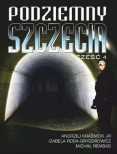 Podziemny Szczecin cz.4 - Historia Polski - miniaturka - grafika 1