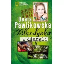 Burda Książki NG Beata Pawlikowska Blondynka w dżungli - Książki podróżnicze - miniaturka - grafika 1