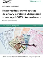 E-booki - prawo - Rozporządzenia wykonawcze do ustawy o systemie ubezpieczeń społecznych 2015 z komentarzem - miniaturka - grafika 1