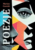 Poezja - Poezje - Marian Czarski - miniaturka - grafika 1