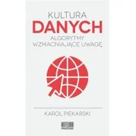 Podstawy obsługi komputera - Piekarski Karol Kultura danych. Algorytmy wzmacniaj$341ce uwagę - miniaturka - grafika 1