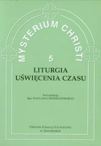 Mysterium Christi 5. Liturgia Uświęcenia Czasu - Religia i religioznawstwo - miniaturka - grafika 1