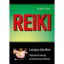 Glaser Brigitte Reiki Lecząca siła dłoni - Diety, zdrowe żywienie - miniaturka - grafika 1