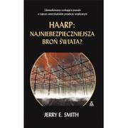 Felietony i reportaże - Haarp. Najniebezpieczniejsza broń świata$413 - Jerry E. Smith - miniaturka - grafika 1