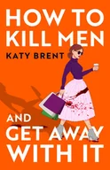 Pozostałe książki - How to Kill Men and Get Away With It - miniaturka - grafika 1