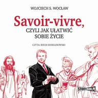 E-booki - nauka - Savoir-vivre, czyli jak ułatwić sobie życie - Wojciech S. Wocław - audiobook - miniaturka - grafika 1