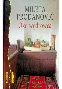 Pogranicze Oko Wędrowca - Prodanovic Mileta - Felietony i reportaże - miniaturka - grafika 1