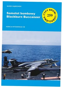 Samolot bombowy Blackburn Buccaneer TBiU 259 - Marek Dąbrowski - książka - Historia świata - miniaturka - grafika 1
