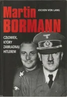 Biografie i autobiografie - Martin Bormann człowiek który zawładnął Hitlerem - miniaturka - grafika 1