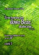 Religia i religioznawstwo - Żywe bowiem jest słowo Boże skuteczne Komentarze biblijne do czytań na rok B Część I - miniaturka - grafika 1