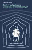 Książki medyczne - Bariery autystyczne u pacjentów neurotycznych Nowa - miniaturka - grafika 1