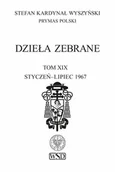 Religia i religioznawstwo - Stefan Kardynał Wyszyński. Prymas Polski. Dzieła Zebrane. Tom XIX. Styczeń-lipiec 1967. Seria: Stefan Kardynał Wyszyński, Prymas Polski. Dzieła zebrane - miniaturka - grafika 1