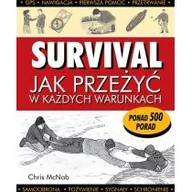 Poradniki hobbystyczne - Survival. Jak przeżyć w każdych warunkach - Chris McNab - miniaturka - grafika 1