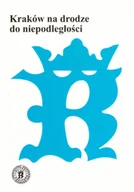 Historia Polski - Kraków na drodze do niepodległości - miniaturka - grafika 1