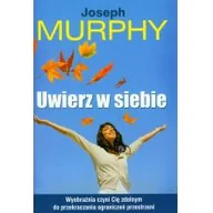 Poradniki psychologiczne - KOS Uwierz w siebie. Wyobraźnia czyni Cię zdolnym do przekraczania ograniczeń przestrzeni - Joseph Murphy - miniaturka - grafika 1