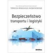 Literatura popularno naukowa dla młodzieży - Difin Bezpieczeństwo transportu i logistyki Tomasz Remigiusz Waśniewski - miniaturka - grafika 1