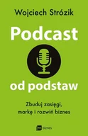 Biznes - Podcast od podstaw. Zbuduj zasięgi, markę i rozwiń biznes - miniaturka - grafika 1