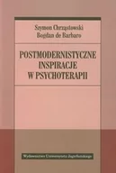 Psychologia - Wydawnictwo Uniwersytetu Jagiellońskiego Chrząstowski Szymon, Barbaro Bogdan Postmodernistyczne inspiracje w psychoterapii - miniaturka - grafika 1