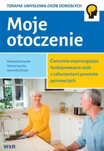 Żmuda Weronika, Lewicka Tatiana, Gnacek Aleksandra Moje otoczenie. Ćw. wspomagaj$426ce... zabu. poznawcz - Pedagogika i dydaktyka - miniaturka - grafika 2