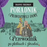 Audiobooki - literatura popularnonaukowa - Poradnik prawdziwej damy. Przewodnik po plotkach i zbrodni Dianne Freeman - miniaturka - grafika 1