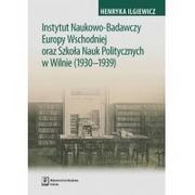 Pedagogika i dydaktyka - Iglewicz Henryka Instytut Naukowo-Badawczy Europy Wschodniej oraz Szkoła Nauk Politycznych w Wilnie (1930-1939) - miniaturka - grafika 1