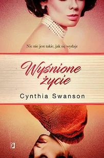 Cynthia Swanson Wyśnione życie - Powieści - miniaturka - grafika 1