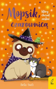Mopsik, który chciał zostać czarownicą - Książki edukacyjne - miniaturka - grafika 1