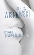 Felietony i reportaże - Janusz Leon Wiśniewski Spowiedź niedokończona - miniaturka - grafika 1
