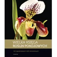 Dom i ogród - Wielka księga roślin pokojowych - Jarosław Rak - miniaturka - grafika 1