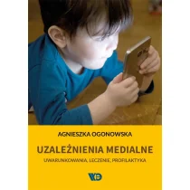 Ogonowska Agnieszka Uzależnienia medialne - Psychologia - miniaturka - grafika 1