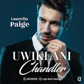 Audiobooki - romanse - Chandler. Uwikłani. Tom 5 Laurelin Paige - miniaturka - grafika 1