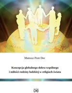 Religia i religioznawstwo - Koncepcja globalnego dobra wspólnego i miłości rodziny ludzkiej w religiach świata - miniaturka - grafika 1