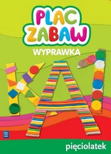 WSiP Plac zabaw. Wyprawka. PięciolatekWychowanie przedszkolne - dostawa od 3,89 PLN zbiorowa Praca - Edukacja przedszkolna - miniaturka - grafika 1