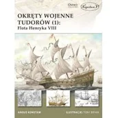 Militaria i wojskowość - Napoleon V Okręty wojenne Tudorów (1) Flota Henryka VIII - Angus Konstam - miniaturka - grafika 1