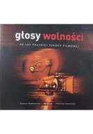 Książki o kulturze i sztuce - Głosy wolności 50 lat Polskiej Szkoły Filmowej - miniaturka - grafika 1