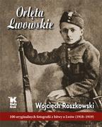 Archeologia - Roszkowski Wojciech ORLĘTA LWOWSKIE 100 ORYGINALNYCH FOTOGRAFII Z BITWY O LWÓW 1918-1919 - miniaturka - grafika 1