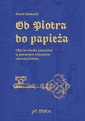 Religia i religioznawstwo - Os Piotra do papieża Oblicze władzy papieskiej w pierwszym tysiącleciu chrześcijaństwa - miniaturka - grafika 1
