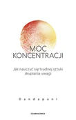Rozwój osobisty - Moc koncentracji. Jak nauczyć się trudnej sztuki skupiania uwagi - miniaturka - grafika 1