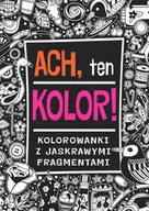 Książki edukacyjne - Olesiejuk Sp. z o.o. praca zbiorowa Ach, ten kolor! - miniaturka - grafika 1