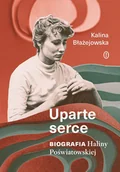 E-booki - biografie - Uparte serce. Biografia Haliny Poświatowskiej - miniaturka - grafika 1