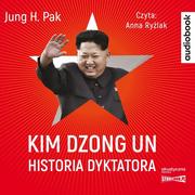 Audiobooki - historia - Jung H. Pak Kim Dzong Un. Historia dyktatora (CD mp3) - miniaturka - grafika 1