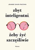 Rozwój osobisty - Zbyt inteligentni, żeby żyć szczęśliwie - miniaturka - grafika 1